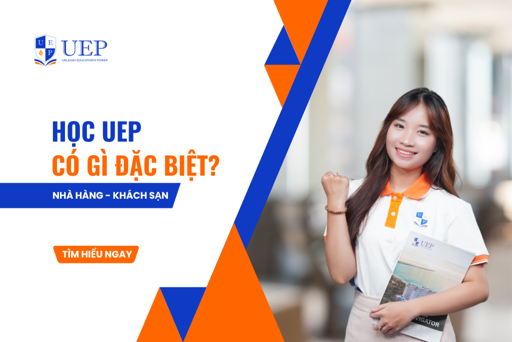 UEP có gì đặc biệt trong đào tạo ngành Nhà hàng – Khách sạn?