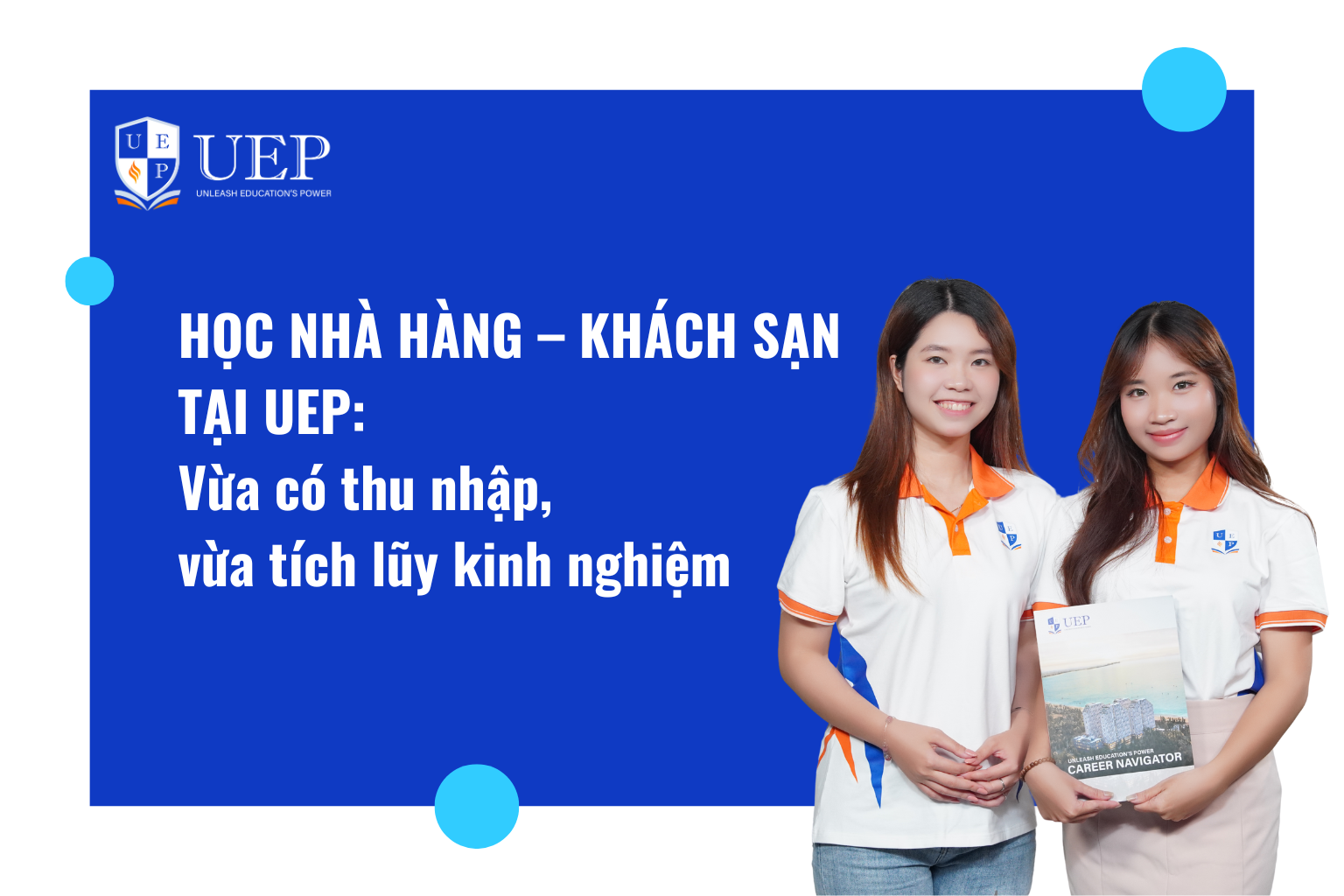 Học ngành Nhà hàng – Khách sạn tại UEP: Vừa có thu nhập, vừa tích lũy kinh nghiệm sớm
